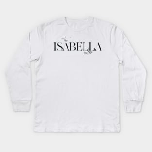 The Isabella Factor Kids Long Sleeve T-Shirt